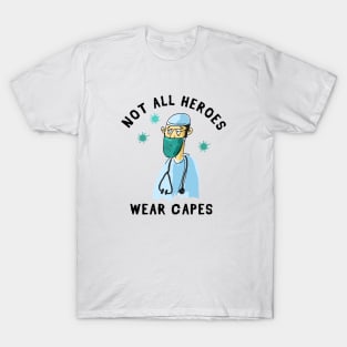 Not All Heroes Wear Capes T-Shirt